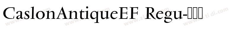 CaslonAntiqueEF Regu字体转换